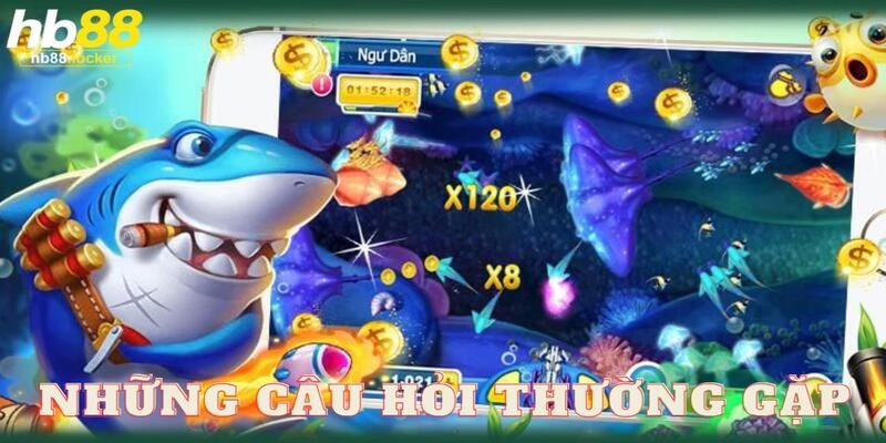 Bắn cá HB88: Trò chơi trực tuyến được nhiều cần thủ yêu mến 5 Câu hỏi thường gặp về sảnh game tổng hợp từ tân binh